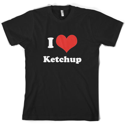 I Love Ketchup T Shirt