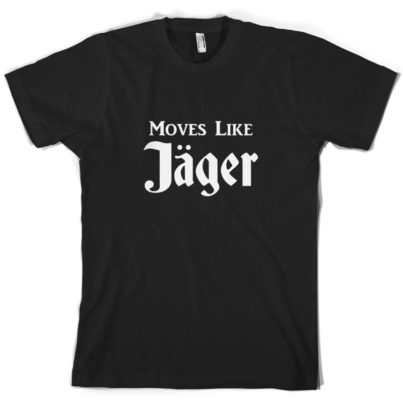 Moves Like Jager T Shirt