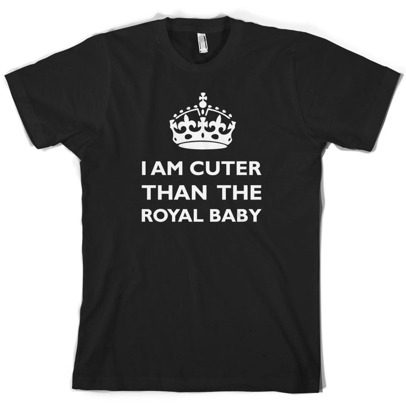 I Am Cuter Than The Royal Baby T Shirt