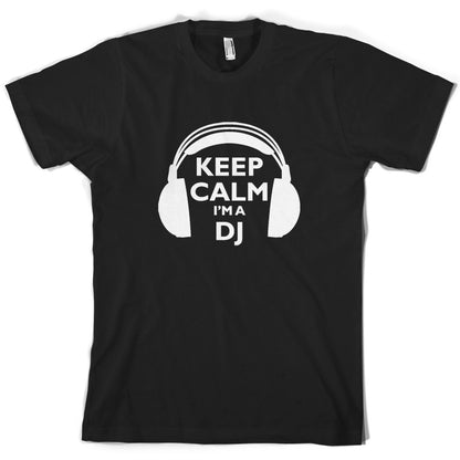 Keep Calm I'm A DJ T Shirt