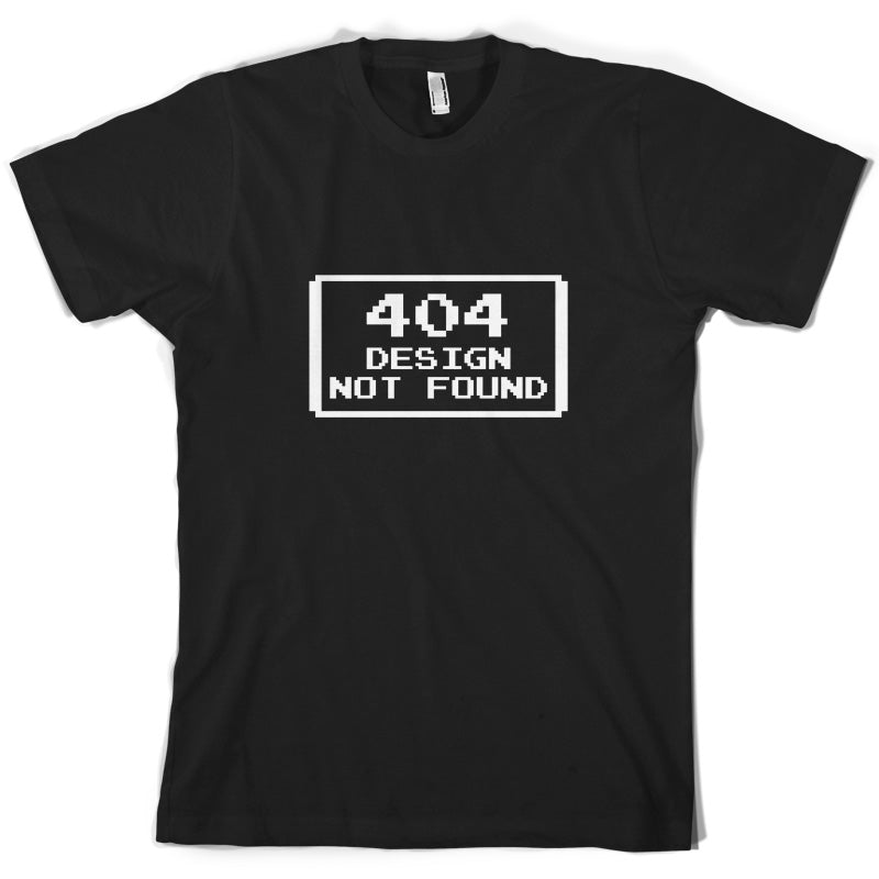 404 Design Not Found T Shirt