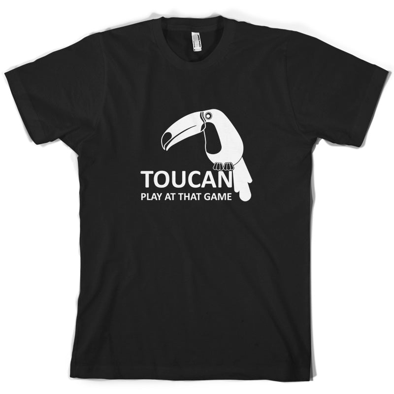 Toucan Play At That Game T Shirt