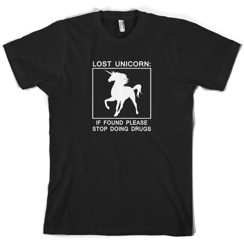 Lost Unicorn, If Found Stop Doing Drugs T Shirt