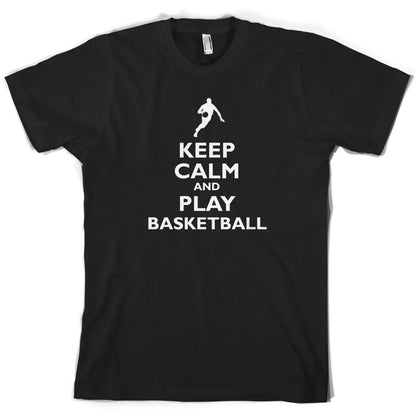 Keep Calm and Play Basketball T Shirt