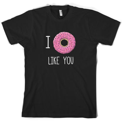 I Doughnut Like You T Shirt