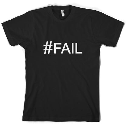 #Fail (Hashtag) T Shirt