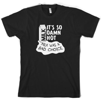 Milk Was A Bad Choice T Shirt