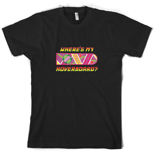 Where's My Hoverboard T Shirt