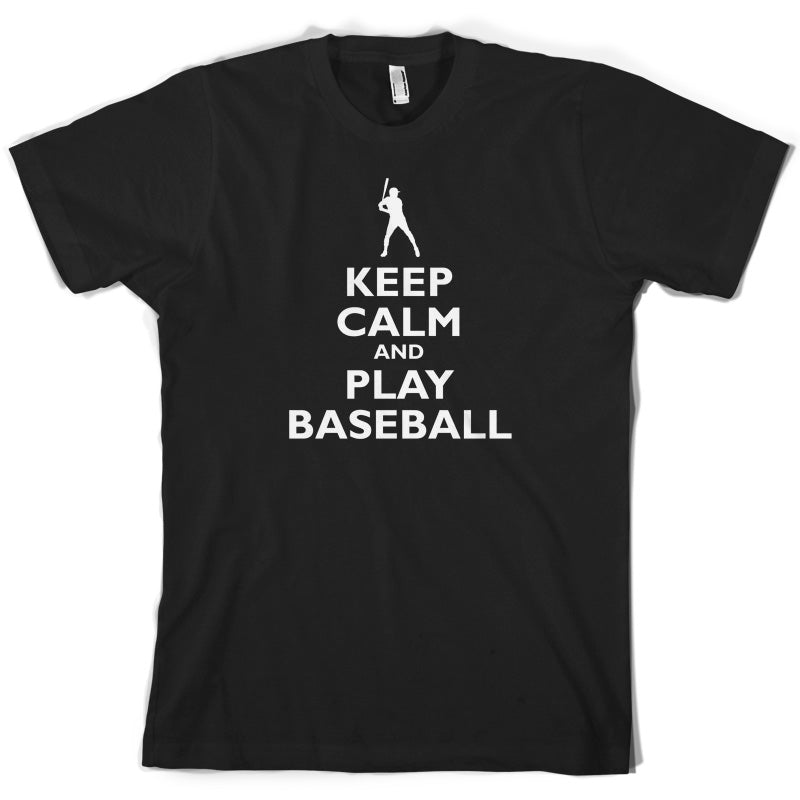 Keep Calm and Play Baseball T Shirt