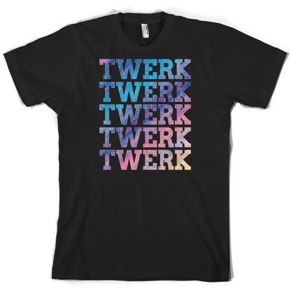 Twerk Twerk Twerk T Shirt