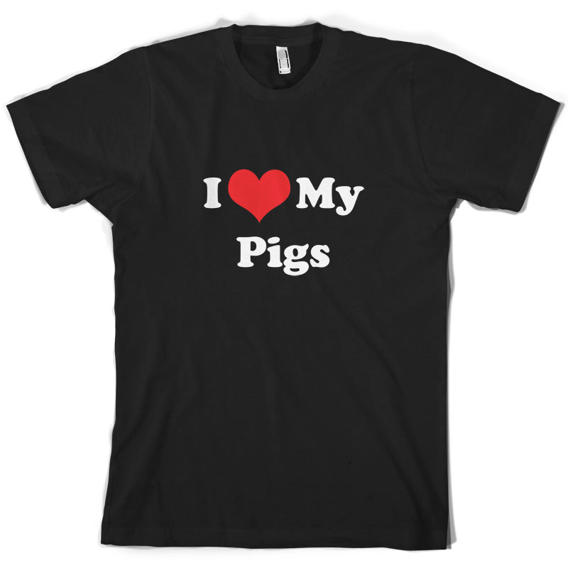 I Love My Pigs T Shirt