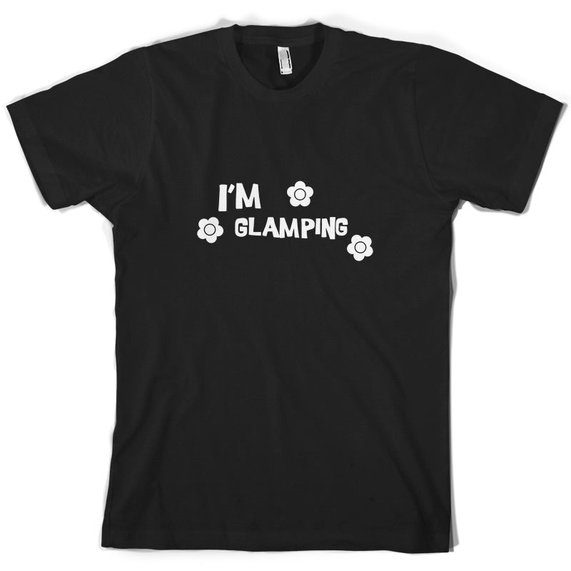 I'm Glamping T Shirt