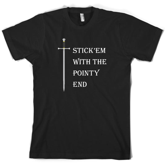Stick'em With The Pointy End T Shirt