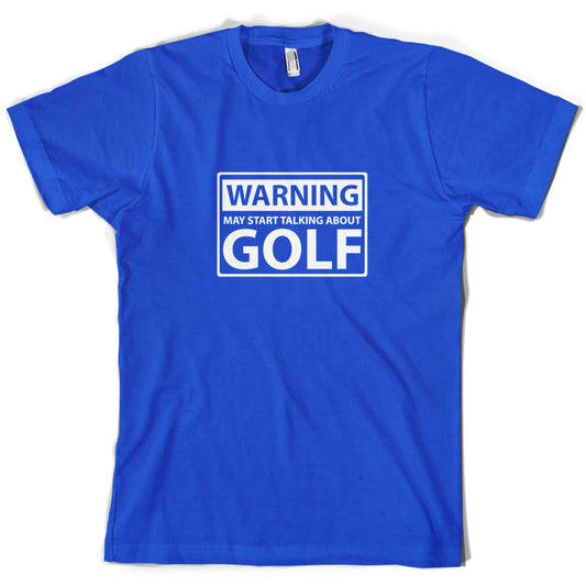 Warning May Start Talking About Golf T Shirt