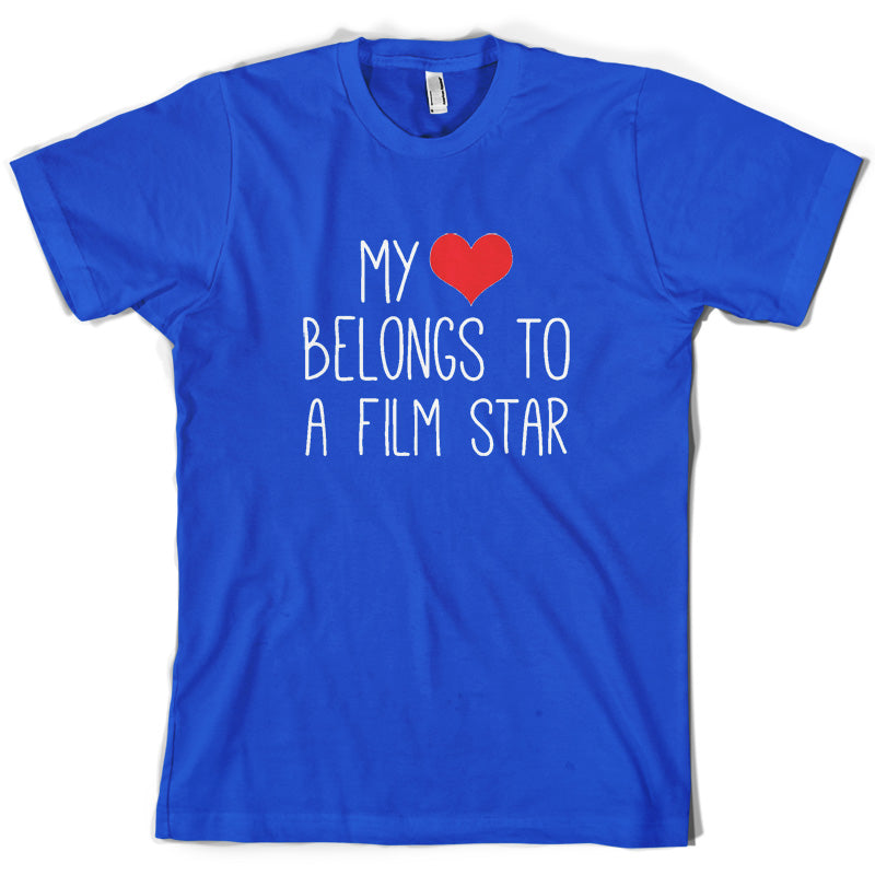 My Heart Belongs To A Film Star T Shirt