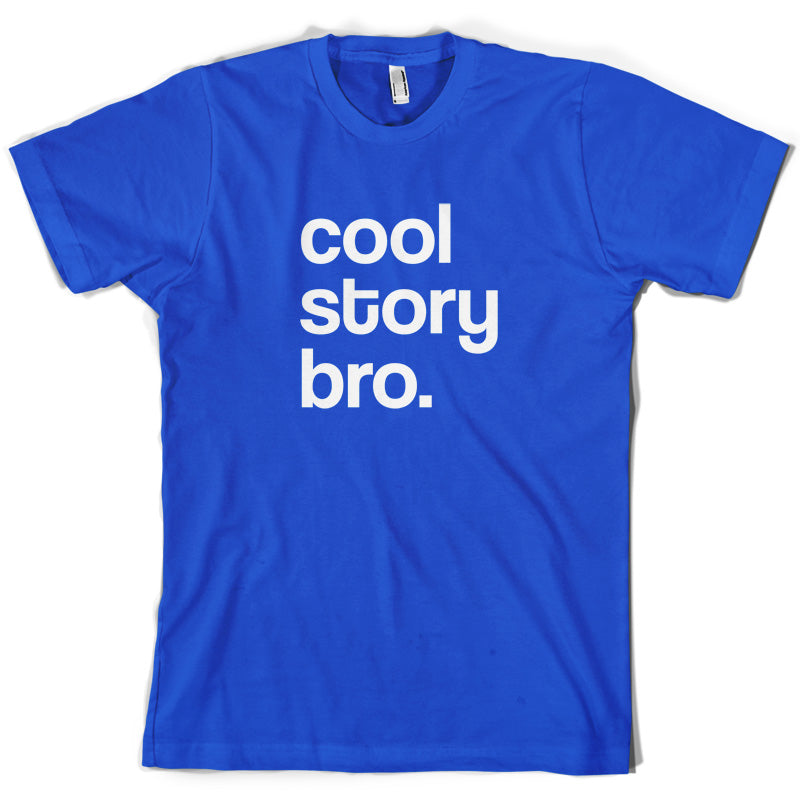 Cool Story Bro T Shirt