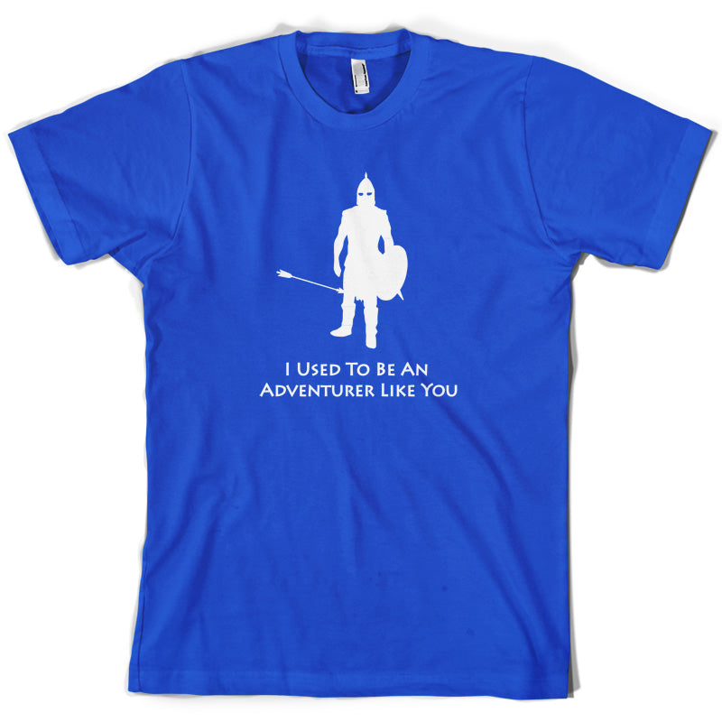 I Used To Be An Adventurer Like You T Shirt