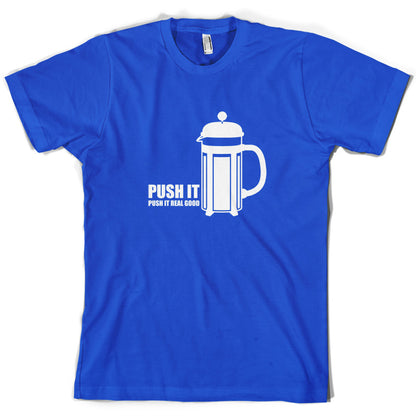 Push It Push It Real Good Coffee T Shirt