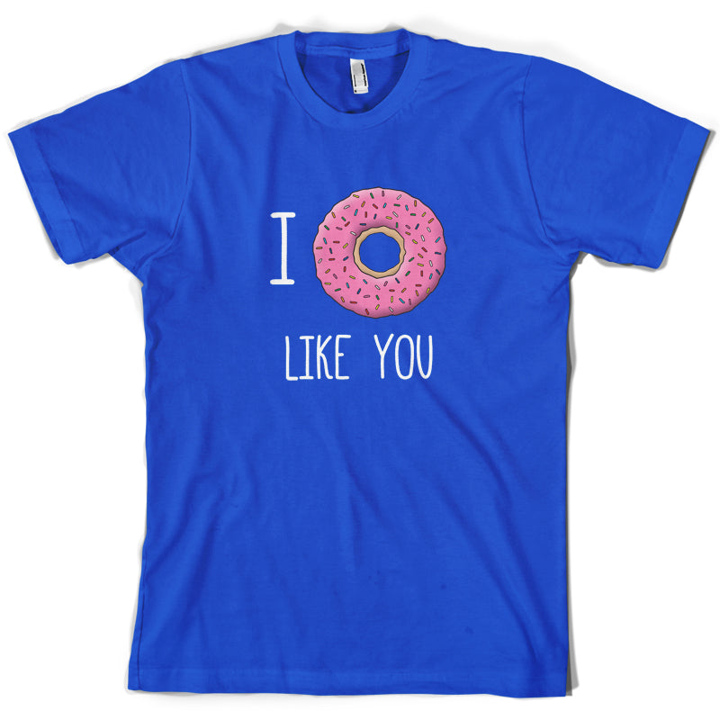 I Doughnut Like You T Shirt