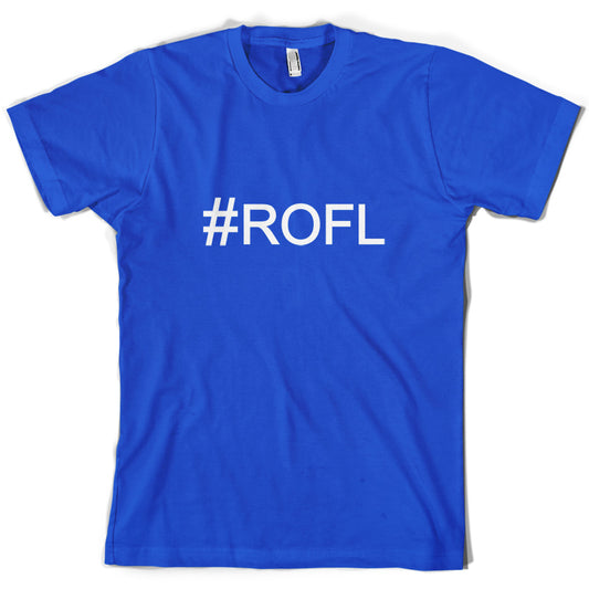 #ROFL (Hashtag) T Shirt