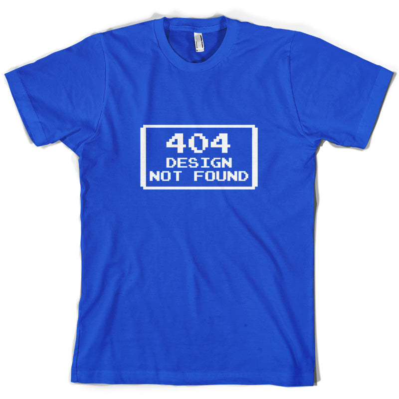 404 Design Not Found T Shirt