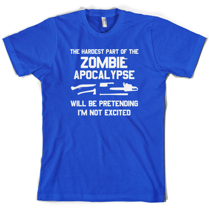 The Hardest Part Of The Zombie Apocalypse T Shirt