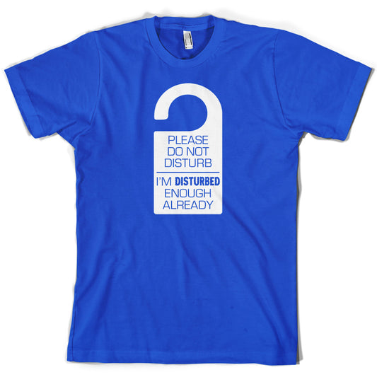 Please Do Not Disturb T Shirt