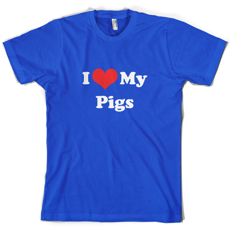 I Love My Pigs T Shirt