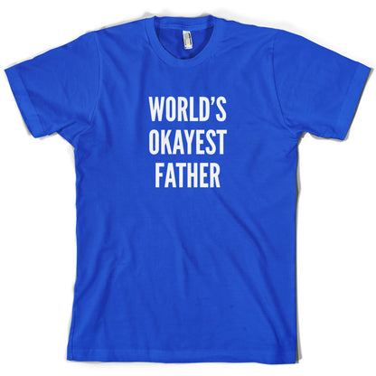 World's Okayest Father T Shirt