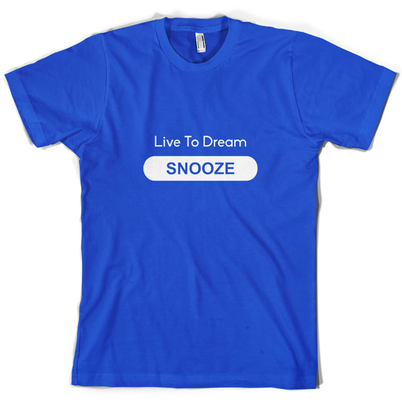 Live To Dream Snooze T Shirt