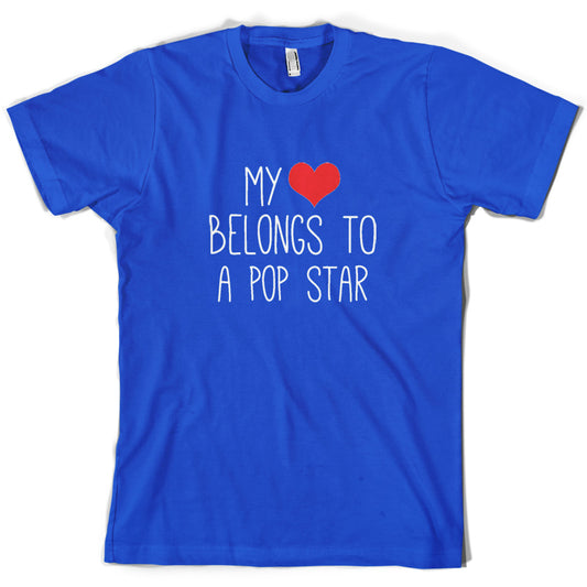 My Heart Belongs To A Pop Star T Shirt