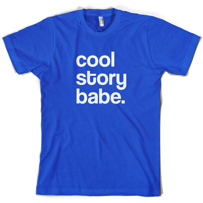 Cool Story Babe T Shirt