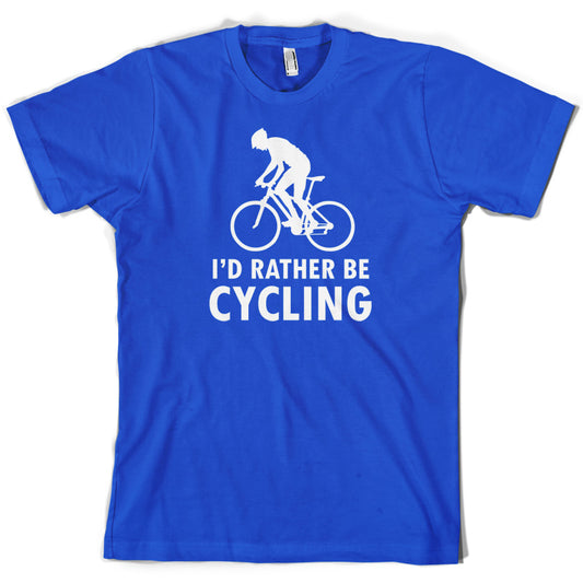 I'd Rather Be Cycling T Shirt