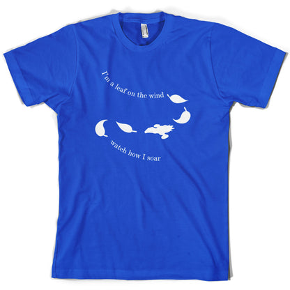 I'm A Leaf On The Wind Watch How I Soar T Shirt