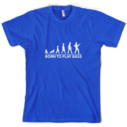 Born To Play Bass T Shirt