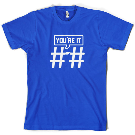 Hashtag You're It T Shirt