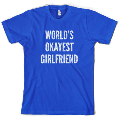 World's Okayest Girlfriend T Shirt