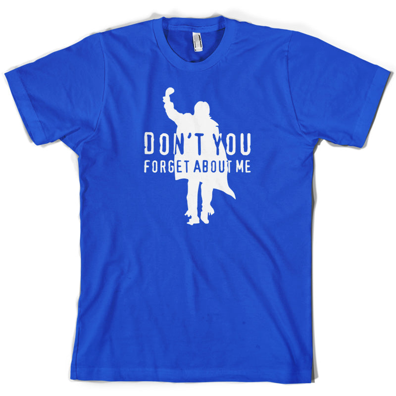 Don't You Forget About Me T Shirt