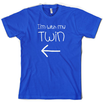 I'm With My Twin ( Left) T Shirt