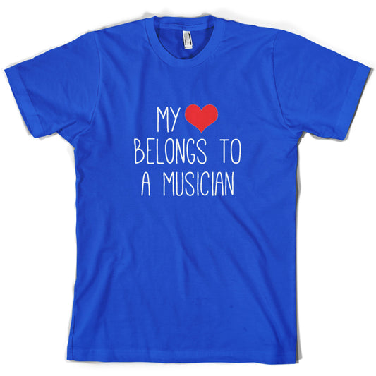 My Heart Belongs To A Musician T Shirt