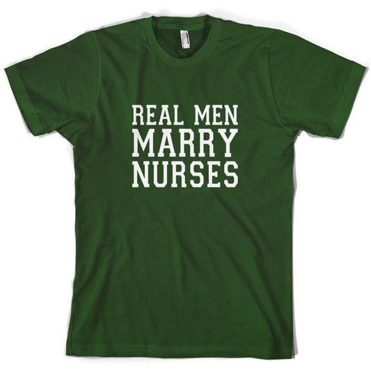 Real Men Marry Nurses T Shirt