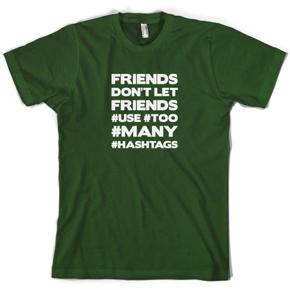 Friends Don't Let Friends Use Hashtags T Shirt