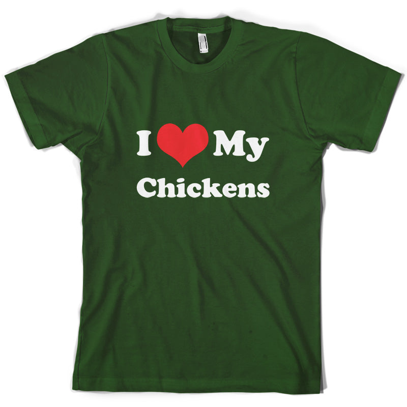 I Love My Chickens T Shirt