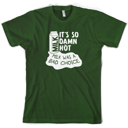 Milk Was A Bad Choice T Shirt