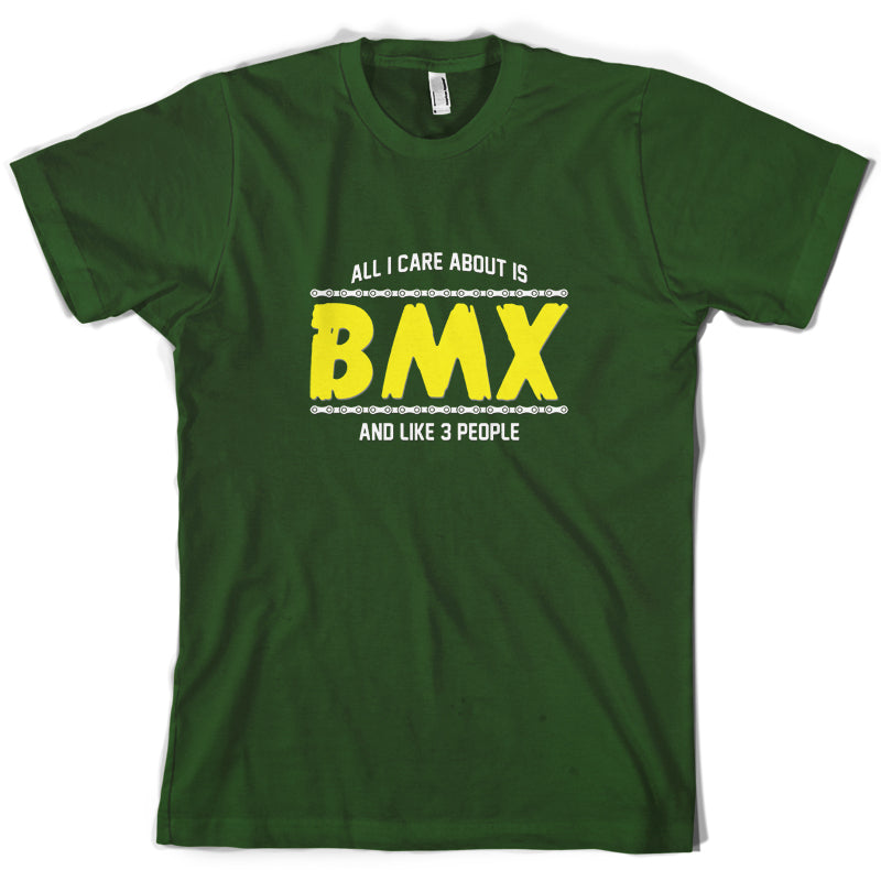 All I Care About Is BMX T Shirt