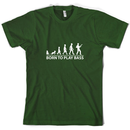 Born To Play Bass T Shirt