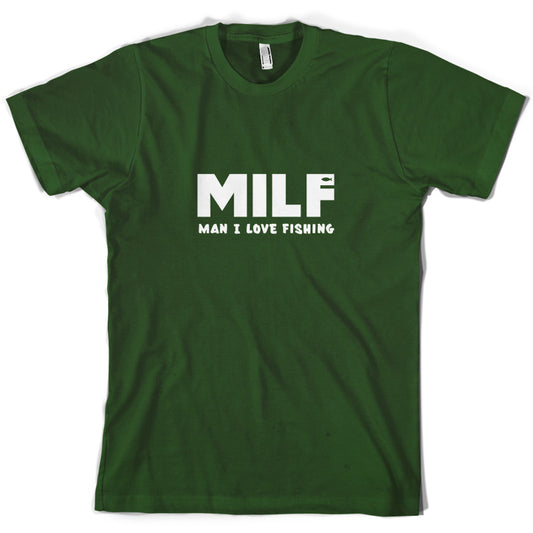 MILF Man I Love Fishing T Shirt