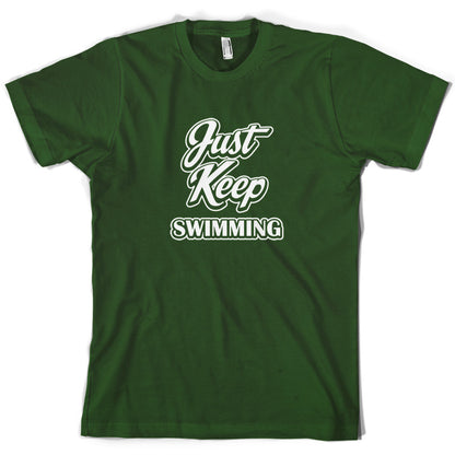 Just Keep Swimming T Shirt