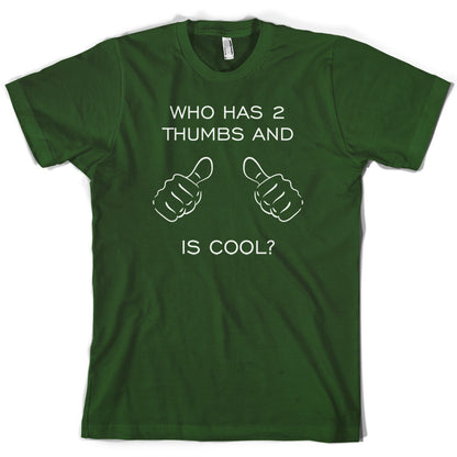 Who Has 2 Thumbs And Is Cool T Shirt