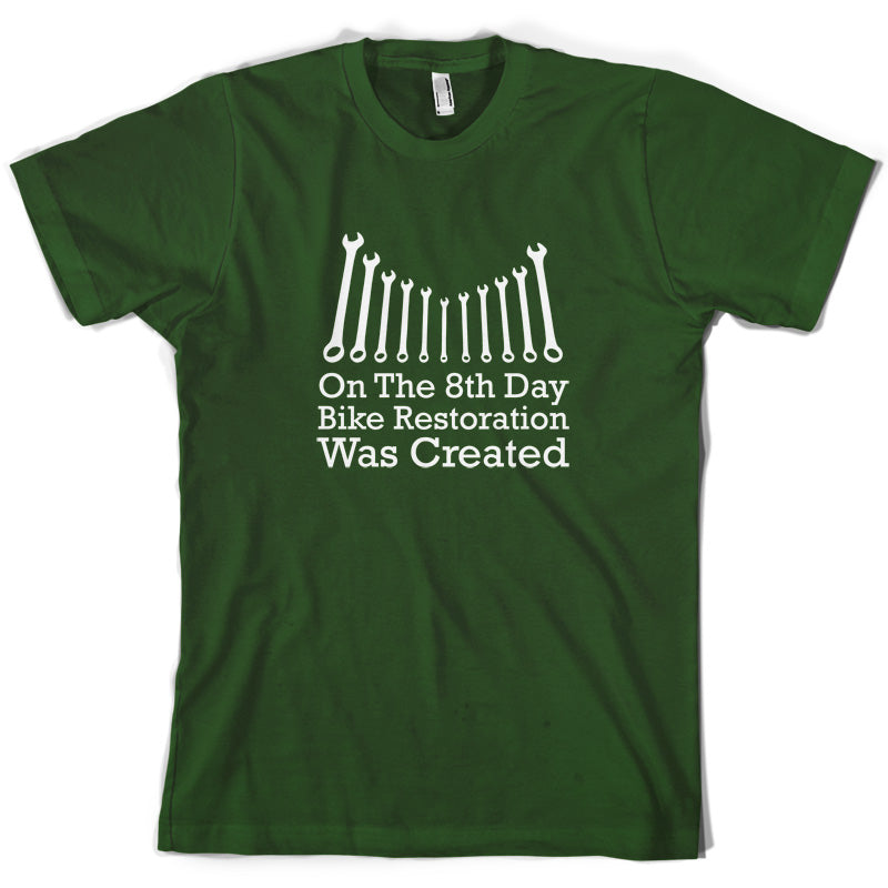 On The 8th Day Bike Restoration Was Created T Shirt